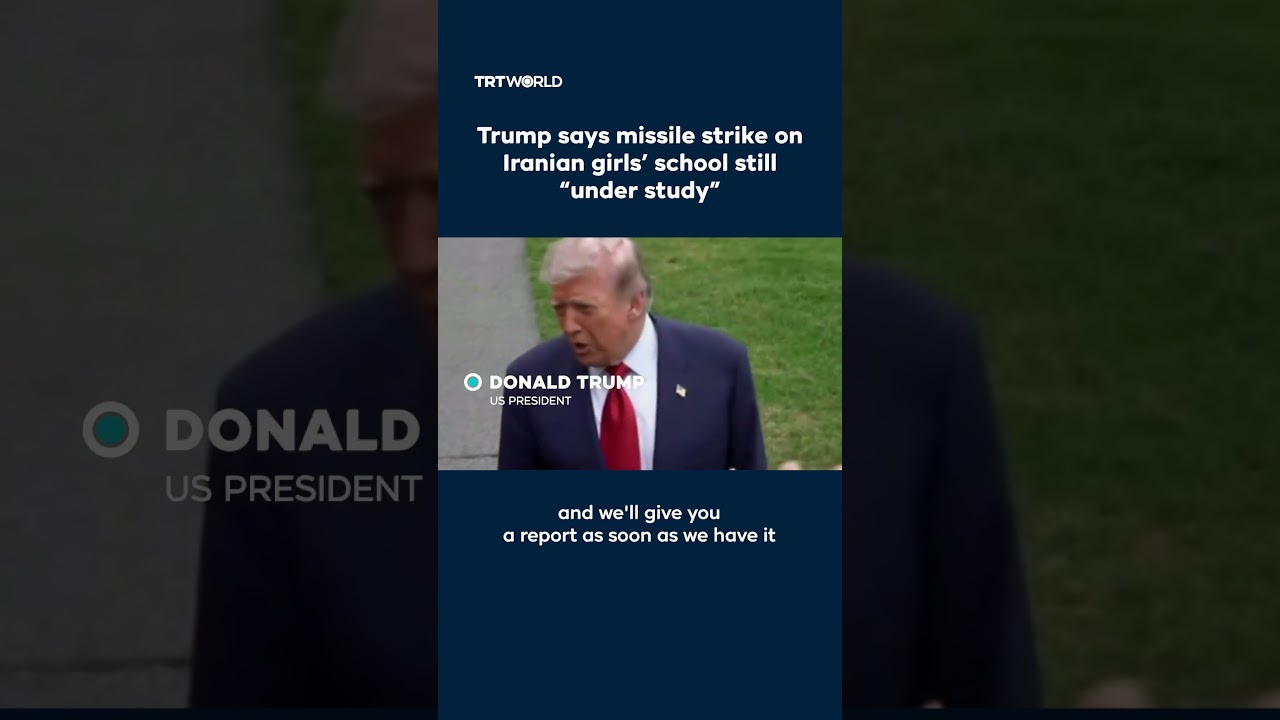 Video | Trump says missile strike on Iranian girls’ school still “under study”