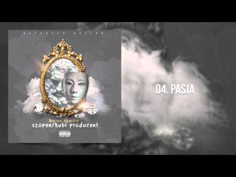 04. Szopen & Kubi Producent - "Pasja" / Kraina Czarów EP (2016)