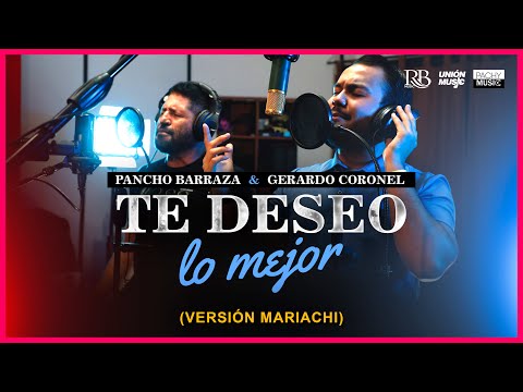 Te Deseo Lo Mejor - Gerardo Coronel El Jerry Ft. Pancho Barraza