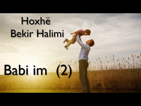 Hoxhë Bekir Halimi - Babi im (2)
