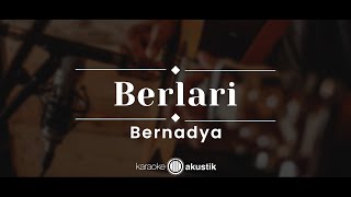 Download lagu Berlari – Bernadya  (KARAOKE AKUSTIK) mp3