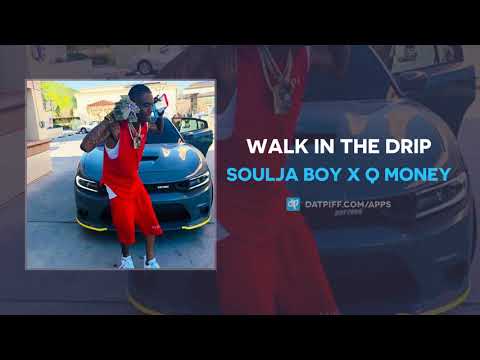Soulja Boy x Q Money "Walk In The Drip" (AUDIO)