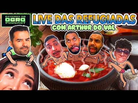LIVE DAS REFUGIADAS - COM ARTHUR DO VAL - Caverna do Ogro Podcast