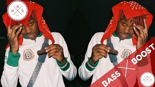 Famous Dex - Geek On A Bitch | Bass Boosted