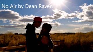 No Air-Dean Raven (lyrics)