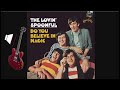The Lovin Spoonful Do You Believe In Magic Except The Guitar Is Noticeable Quieter