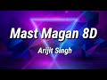 Mast Magan 8D song|Arijit Singh 8DSong|Super Space King|Bassboosted|A legendary song of Arijit Singh