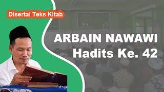 Kitab Arbain Nawawi # Hadits Ke. 42 # KH. Ahmad Bahauddin Nursalim