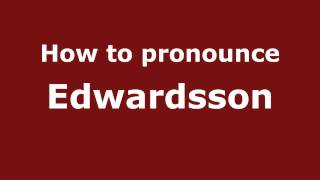 How to pronounce Edwardsson