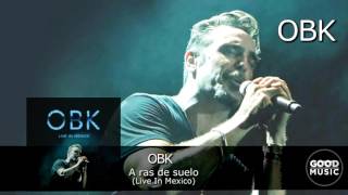 OBK - 07.  A ras del suelo [Live In Mexico]