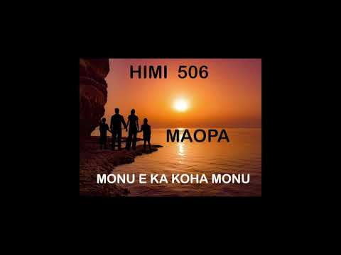 HIMI 506 - MAOPA  - MONU E KA KOHA MONU