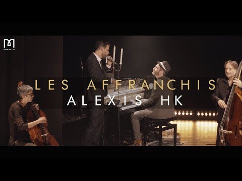 Alexis HK - Les Affranchis (Live 2018)