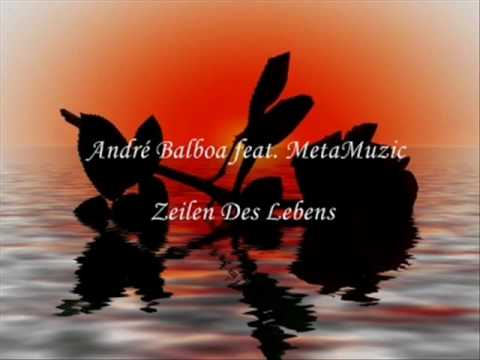 André Balboa feat. MetaMuzic - Zeilen Des Lebens