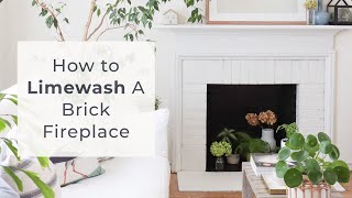 How to Paint Brick Fireplace with Limewash