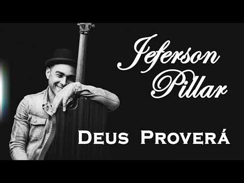 Deus Proverá - Jeferson Pillar