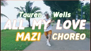 Tauren Wells - All My Love(MAZI Choreography)