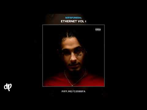 Wifisfuneral - Every Fucking Pill in the World ft. UnoTheActivist [Ethernet Vol 1]