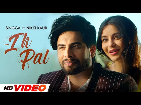 Ik Pal (HD Video) | Singga | New Punjabi Songs 2025 | Latest Punjabi Songs 2025