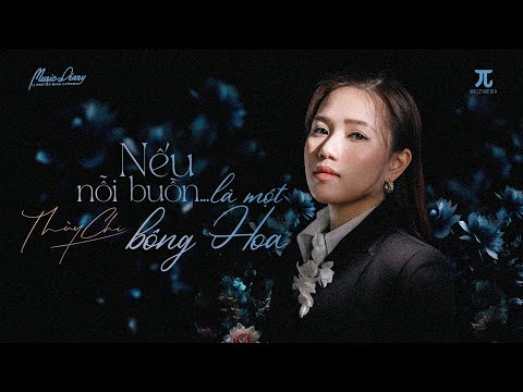 NẾU NỖI BUỒN LÀ MỘT BÔNG HOA