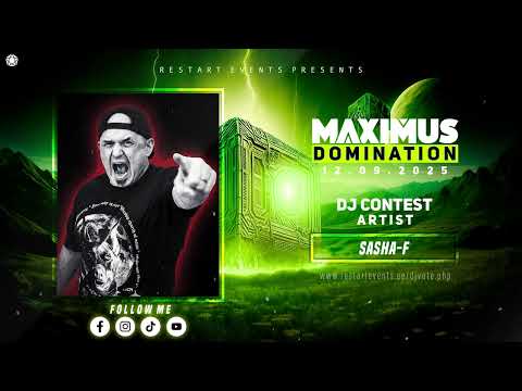 MAXIMUS 2025 | DOMINATION | DJ CONTEST | SASHA F