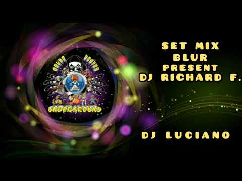 Set Mix "Blur present Dj Richard F."