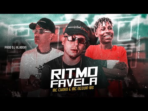 Choko MC e MC Neguin WS - Ritmo Favela (DJ Aladdin) 2021