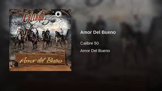 Calibre 50: Amor del Bueno