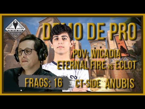 [PT] zorlaK Analisa: PoV WICADIA- ETERNAL FIRE vs ECLOT - ANUBIS (CT-SIDE) [Demo de Pro]