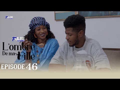 Série L’OMBRE DE MA FILLE Episode 46 Saison 01