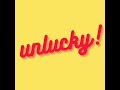 Unlucky Full Album