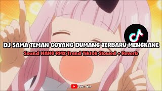 Download lagu DJ SAMA TEMAN GOYANG DUMANG TERBARU MENGKANE SOUND NANG RMX (SLOWED   REVERB)  - VIRAL DI TIKTOK🎧 mp3