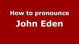 How to pronounce John Eden