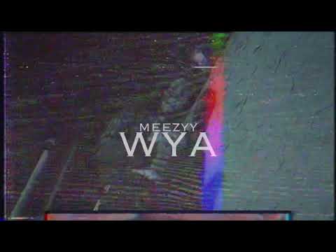 Meezyy - WYA (( @dj_klever_K1Entertainment @YoungVisionary2 ))
