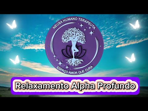 🔮 Alpha Profundo para Cura Emocional e Conexão Espiritual | Meditação Guiada com Neusa