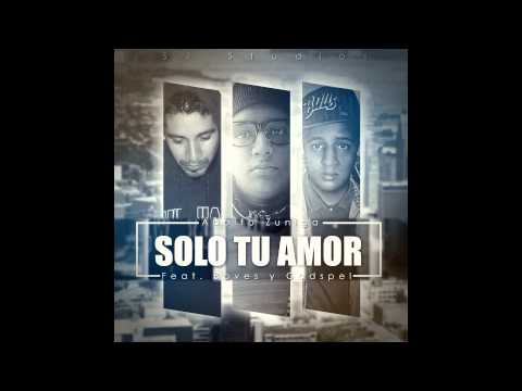 Adolfo Zuniga - Solo Tu Amor Feat. Boves y Godspel (Prod. by Boves y Godspel)