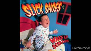 Slick Shoes - Wake Up Screaming (Full Album)