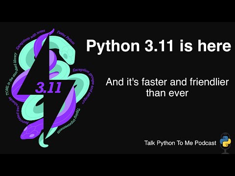 Python 3.11 Release Episode - Talk Python to Me Ep.388