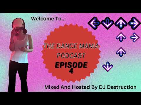 The Dance Mania Podcast - Episode 4 - Mixed And Hosted By DJ Destruction
