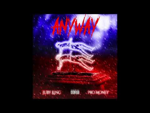 Juby King -Anyway ft Pro Money (Official Audio)