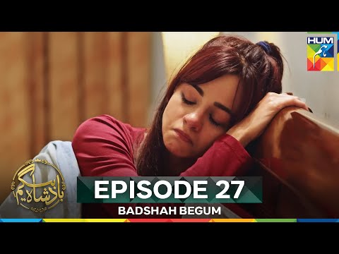 Badshah Begum Episode 27