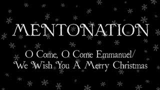 O Come, O Come Emmanuel / We Wish You A Merry Christmas - Mentonation