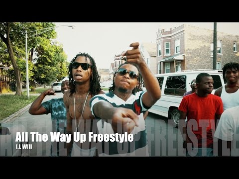 I.L Will - All The Way Up Freestyle (Music Video)