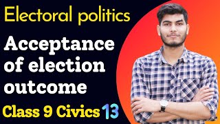 Acceptance of election outcome class 9 | Ch3 Electoral Politics class 9 | class 9 election outcome