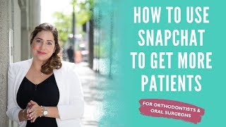 Snapchat Ads for Orthodontists and Oral Surgeons | Oral & Maxillofacial Surgery Marketing