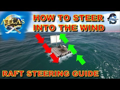 ATLAS MMO: HOW TO STEER LIKE A PRO - RAFT SAILING TIPS FOR BEGINNERS -