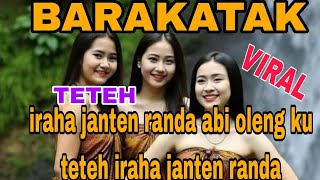 Download lagu BARAKATAK || TETEH || IRAHA JANTEN RANDA ||‼️ mp3