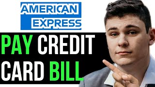 HOW TO PAY AMEX CREDIT CARD BILL 2024! (FULL GUIDE)