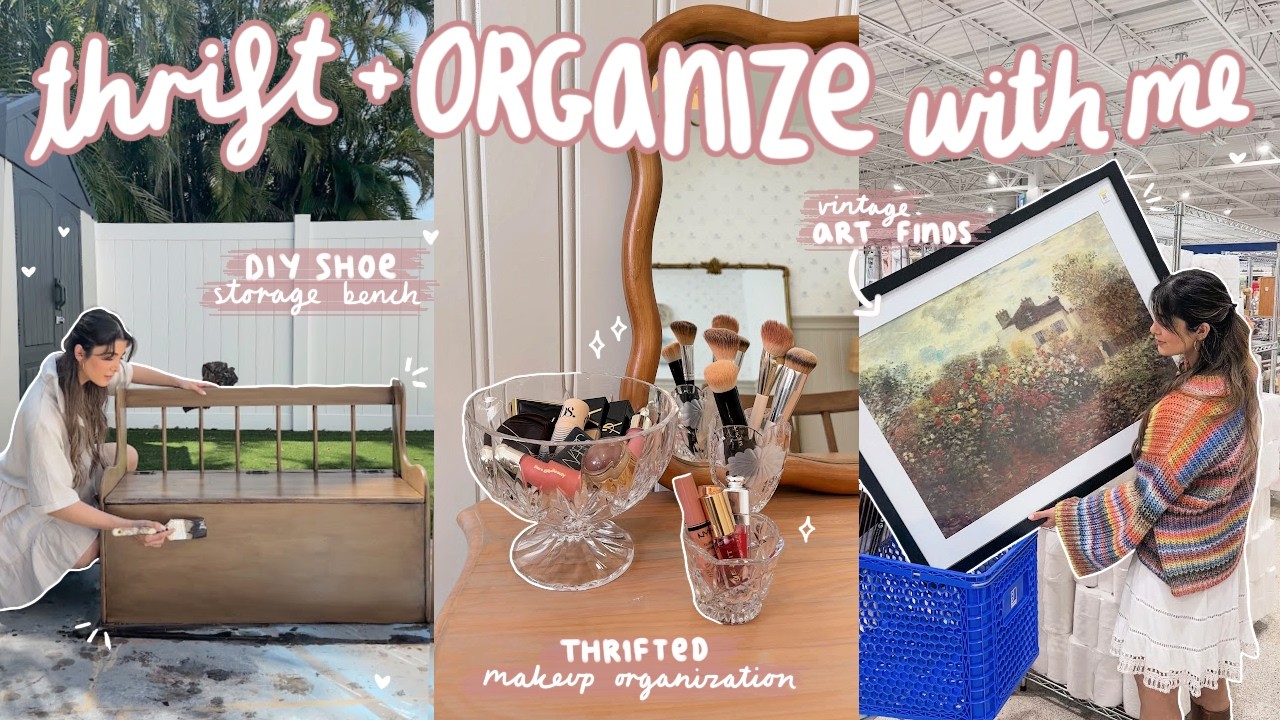 THRIFT + ORGANIZE WITH ME 🧺 bench thrift flip + thrifted organization finds ✨