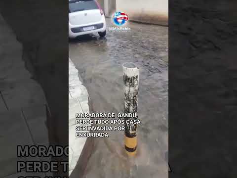 Moradora de Gandu se desespera ao perder tudo durante temporal
