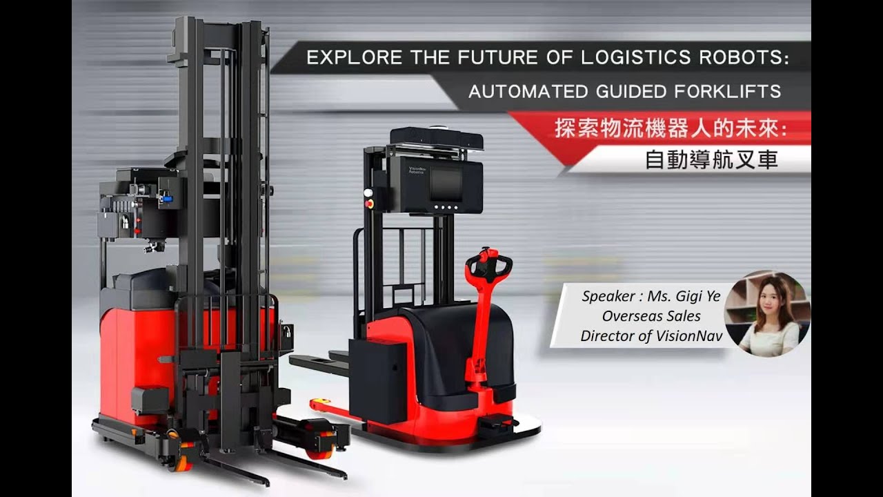 VisionNav Autonomous Guided Forklift Webinar with HKLTS (simplified chinese subtitles)